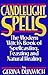 Candlelight Spells: The Modern Witch's Book of Spellcasting, Feasting, and Healing