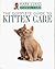 The Complete Guide to Kitten Care (Mark Evans Animal Care)