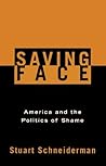 Saving Face: America and the Politics of Shame