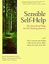 Sensible Self-Help: The First Road Map for the Healing Journey