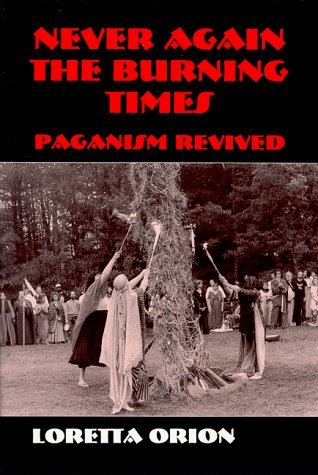 Never Again: The Burning Times : Paganism Revived (Paperback)