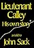 Lieutenant Calley: His Own ...