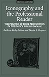Iconography and the Professional Reader (Volume 15) (Medieval Cultures)