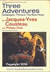 Three Adventures by Jacques-Yves Cousteau
