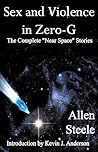 Sex and Violence in Zero-G by Allen M. Steele