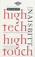 High Tech High Touch Pencarian Makna Di Tengah Perkembangan Pesat Teknologi By John Naisbitt