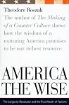 America the Wise: The Longevity Revolution and the True Wealth of Nations America the Wise: The Longevity Revolution and the True Wealth of Nations