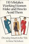 110 Mistakes Working Women Make and How to Avoid Them: Dressing Smart in the '90's 110 Mistakes Working Women Make and How to Avoid Them: Dressing Smart in the '90's