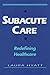 Subacute Care: Redefining H...
