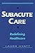 Subacute Care by Laura Hyatt