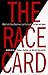The Race Card: White Guilt, Black Resentment & the Assault on Truth & Justice