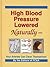 High Blood Pressure Lowered Naturally - Your Arteries Can Clean Themselves