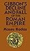 The Decline and Fall of the Roman Empire by Edward Gibbon