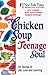 Chicken Soup for the Teenage Soul: 101 Stories of Life, Love and Learning (Chicken Soup for the Soul)