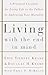 Living with the End in Mind; A Practical Checklist for Living Life to the Fullest by Embracing Your Mortality