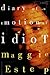 Diary of an Emotional Idiot
