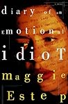 Diary of an Emotional Idiot Diary of an Emotional Idiot