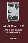 What is a God? Studies in the Nature of Greek Divinity What is a God? Studies in the Nature of Greek Divinity