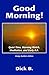 Good Morning! by Dick B.
