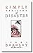 Simple Versions of Disaster (Texas Poets Series; 3 Texas A and M University Military)