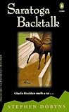 Saratoga Backtalk by Stephen Dobyns Saratoga Backtalk by Stephen Dobyns