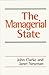 The Managerial State: Power, Politics and Ideology in the Remaking of Social Welfare