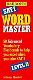Barron's Sat I Wordmaster Level II: 50 Advanced Vocabulary Flashcards to Help You Excel When You Take Sat I