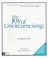 The Joy of Uncircumcising! by Jim Bigelow