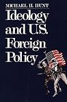 Ideology and U.S Foreign Policy