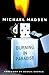 Burning in Paradise by Michael Madsen