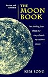 The Moon Book: Fascinating Facts about the Magnificent Mysterious Moon