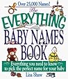 The Everything Baby Names Book: Everything You Need to Know to Pick the Perfect Name for your Baby