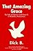 That Amazing Grace by Dick B.
