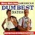 America's Dumbest Dates: Over 500 Tales of Fumbled Flirtations