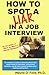 How to Spot a Liar in a Job Interview