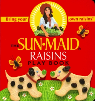 The Sun-Maid Raisins Play Book (Board Book)
