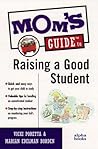 Mom's Guide to Raising a Good Student (Mom's Guides)