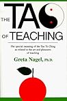 The Tao of Teaching: The Special Meaning of the Tao Te Ching As Related to the Art and Pleasures