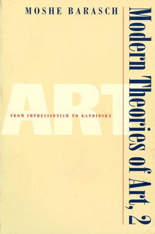 Modern Theories of Art 2: From Impressionism to Kandinsky (Paperback)