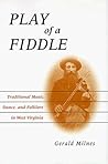 Play of a Fiddle: Traditional Music, Dance, and Folklore in West Virginia