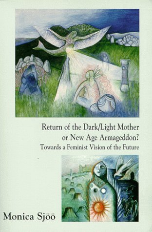 Return of the Dark/Light Mother or New Age Armageddon? Towards a Feminist Vision of the Future (Paperback)