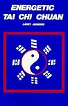 Energetic Tai Chi Chuan