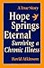 Hope Springs Eternal: Surviving a Chronic Illness
