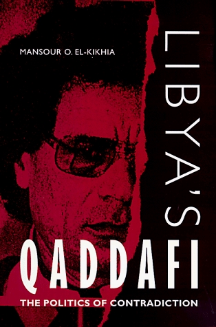 Libya's Qaddafi: The Politics of Contradiction (Paperback)