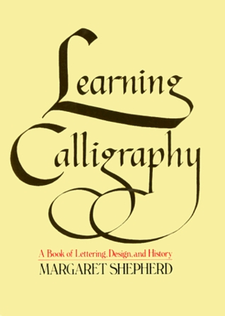 Learning Calligraphy: A Book of Lettering, Design and History (Plastic Comb)