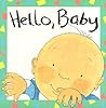 Hello Baby (Baby and Toddler Board Books)