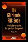 The 60 Minute ABC Book for Operations Management: (Note-Abc-Activity Based Costing) The 60 Minute ABC Book for Operations Management: (Note-Abc-Activity Based Costing)