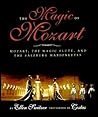 The Magic of Mozart: Mozart, the Magic Flute, and the Salzburg Marionettes : A Jean Karl Book