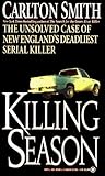 Killing Season: The Unsolved Case of New England's Deadliest Serial Killer