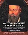 The Nostradamus Encyclopedia: The Definitive Reference Guide to the Work and World of Nostradamus The Nostradamus Encyclopedia: The Definitive Reference Guide to the Work and World of Nostradamus